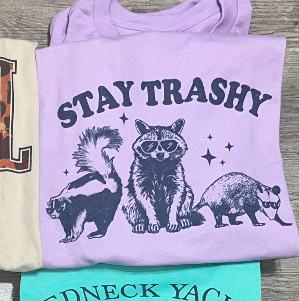 Stay Trashy // Graphic Tee