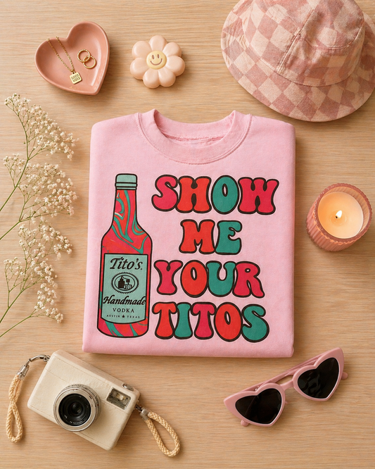 Show Me Your Titos // Graphic Tee