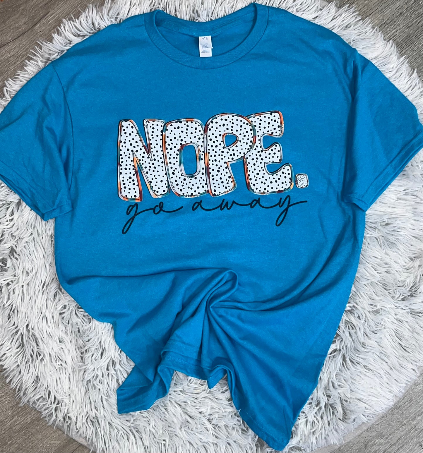 Nope Go Away // Graphic Tee