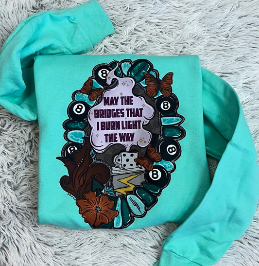 May The Bridges I Burn Light The Way // Graphic Crewneck