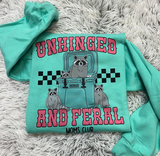 Unhinged Feral Moms  // Graphic Sweatshirt