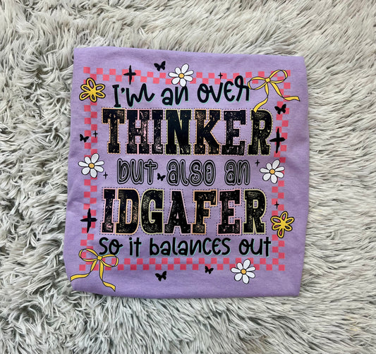 I’m An Over Thinker But Also An IDGAFER So It Balances Out // Graphic Tee