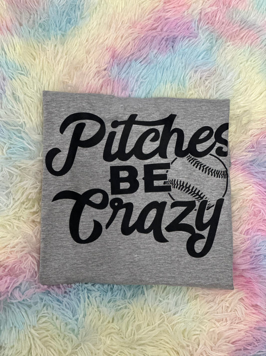 Pitches Be Crazy // Graphic Tee