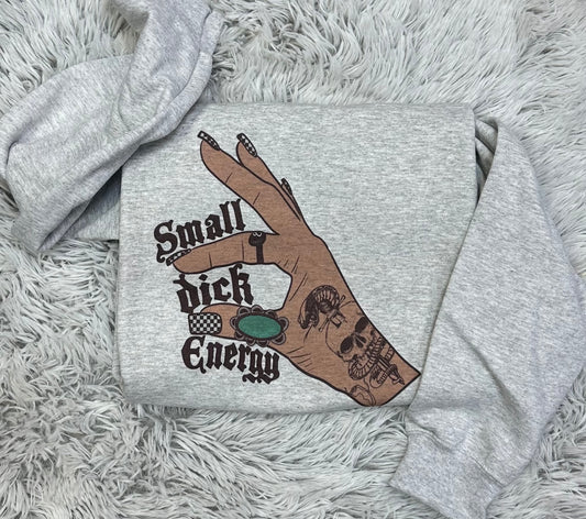Small Dick Energy // Graphic Crewneck