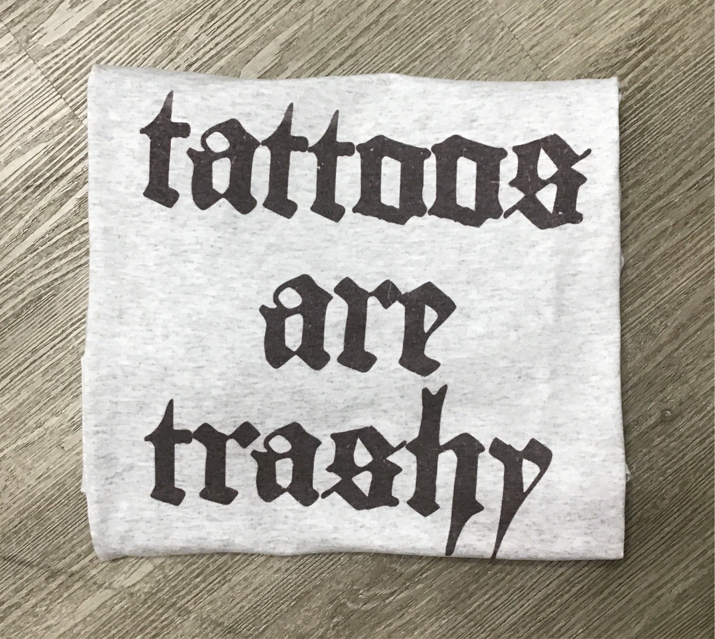 Tattoos Are Trashy // Graphic Tee