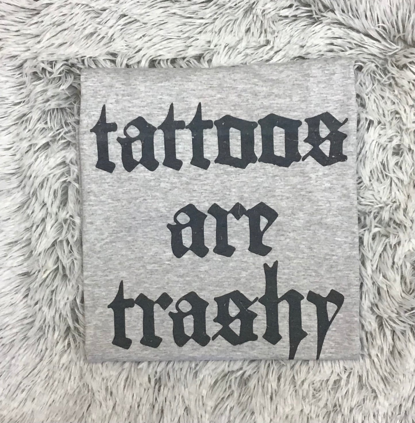 Tattoos Are Trashy // Graphic Tee