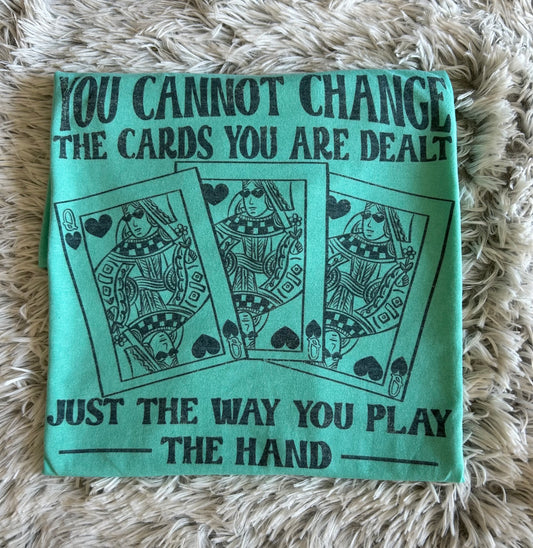 Cards You Are Dealt // Graphic Tee