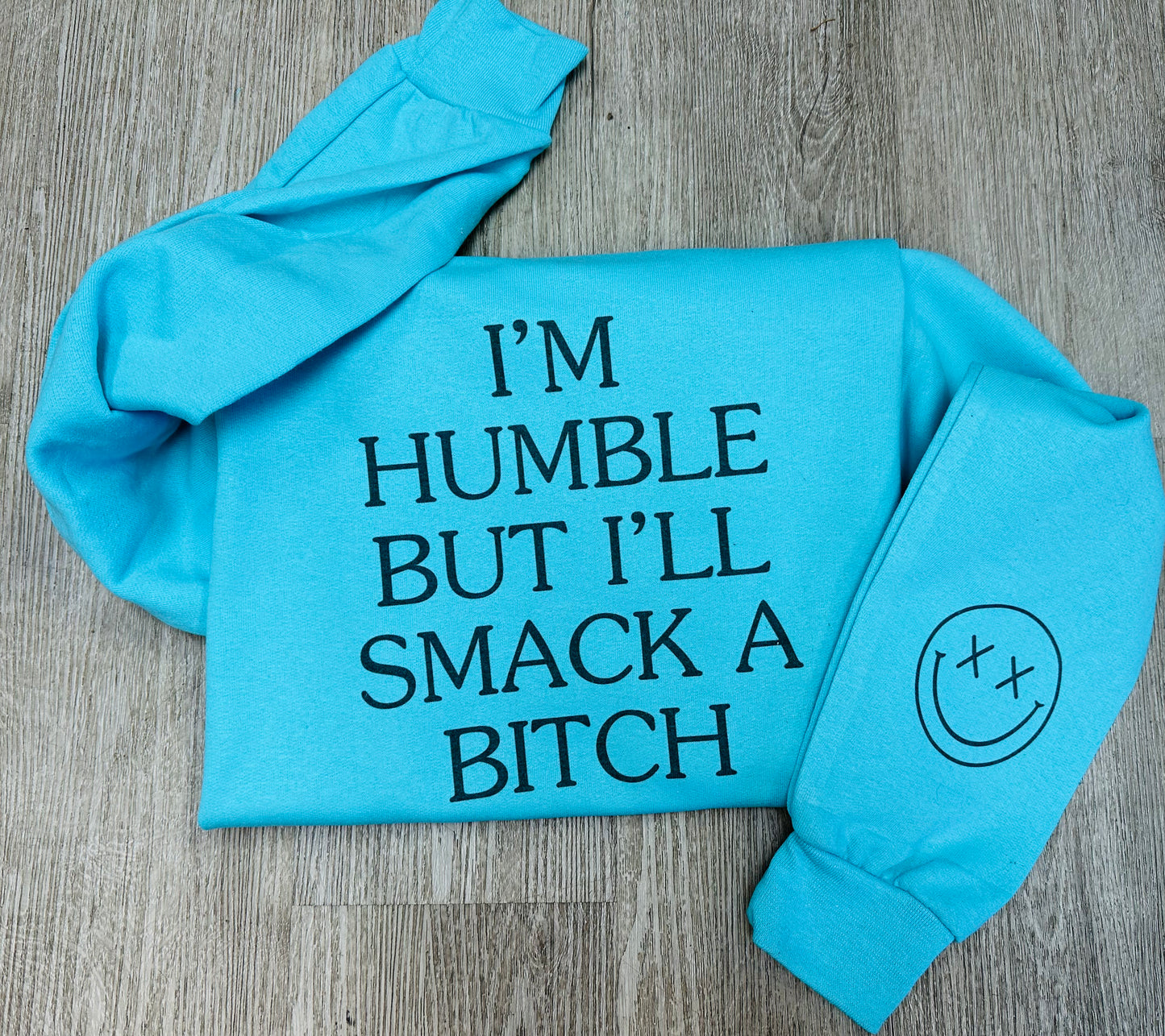 I’m humble // Graphic Sweatshirt